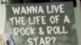 Wanna live the life of a rock n roll star?